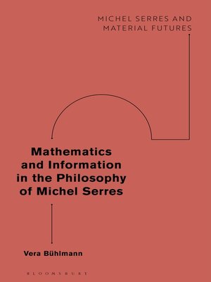 cover image of Mathematics and Information in the Philosophy of Michel Serres